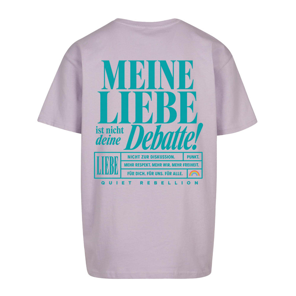 Meine Liebe ist nicht deine Debatte - Oversized Statement Shirt (Backprint)