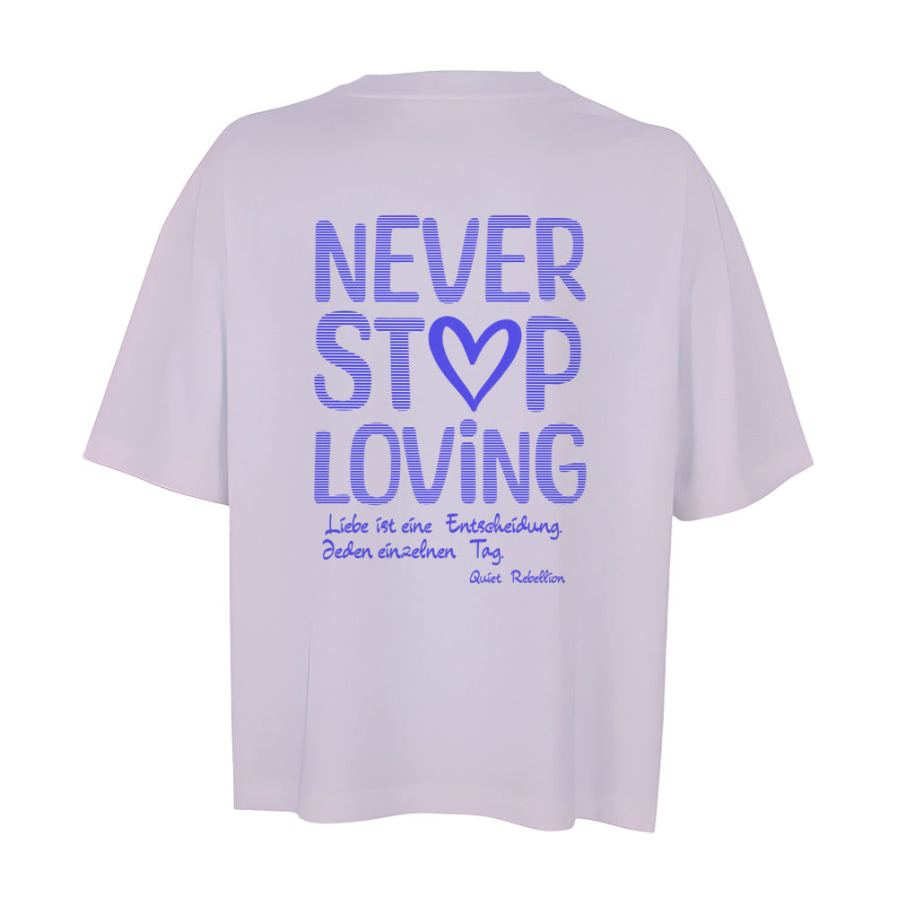 Never Stop Loving - Shortcut Oversized Shirt