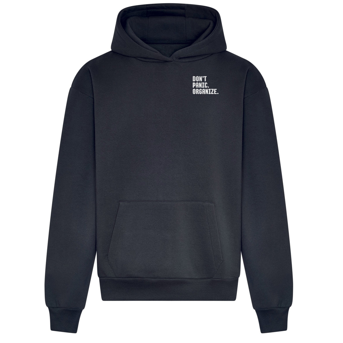 DON‘T PANIC. ORGANIZE. - Relaxed Fit Statement Hoodie
