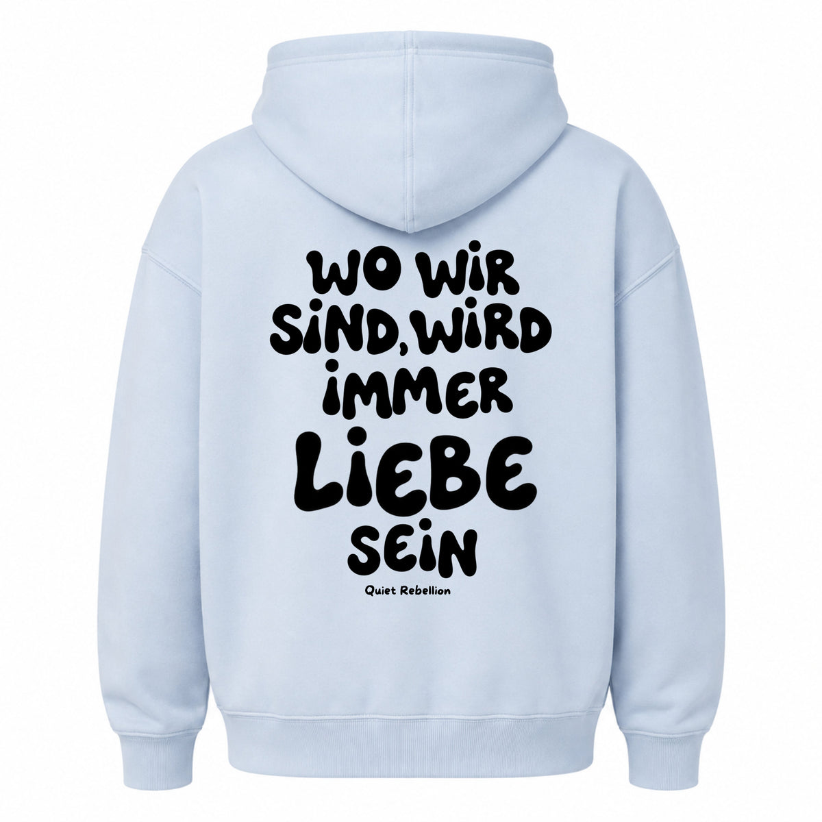 Wo wir sind wird immer Liebe sein - Statement Hoodie / Regular Fit /Backprint