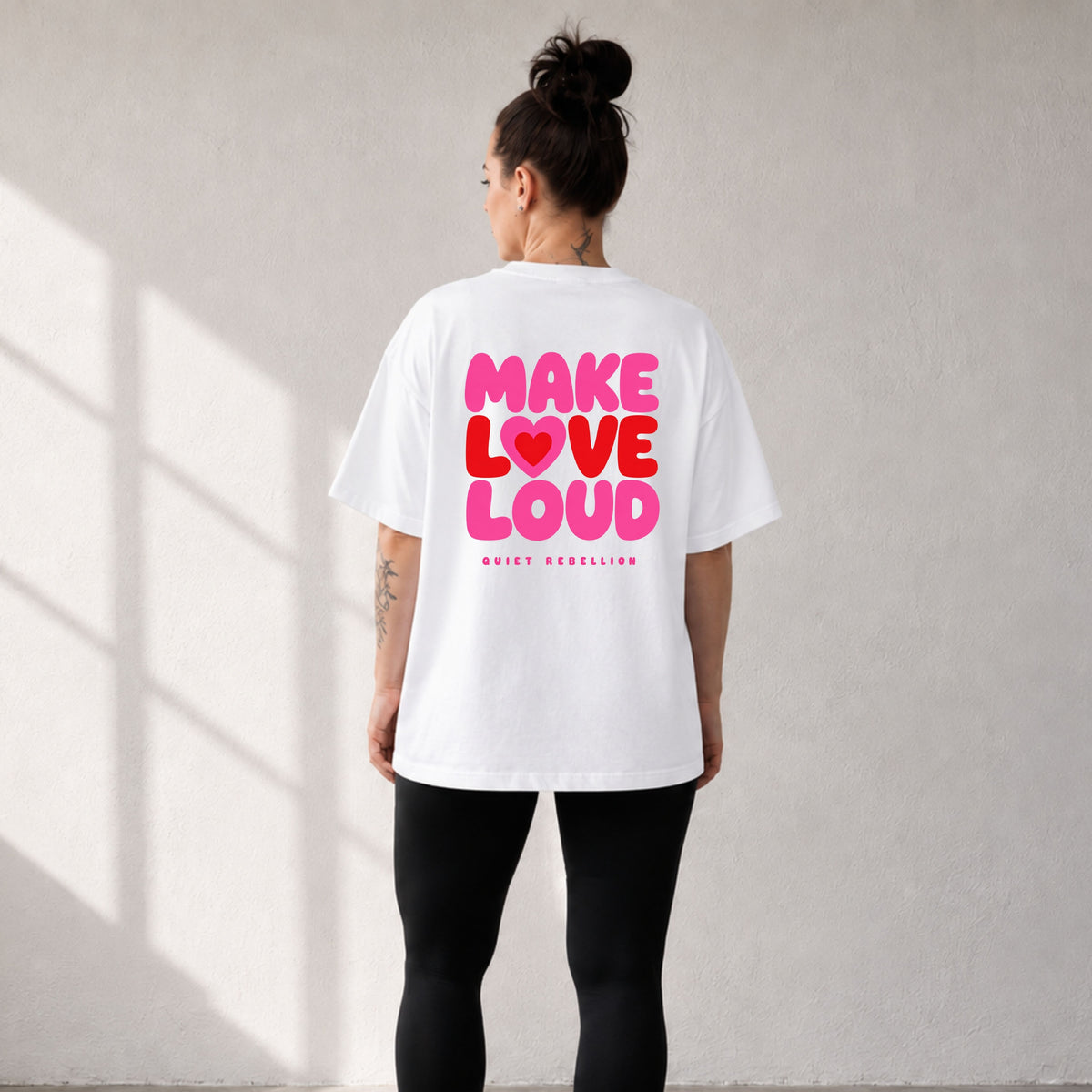MAKE LOVE LOUD - Ladies Oversized T-Shirt / Backprint