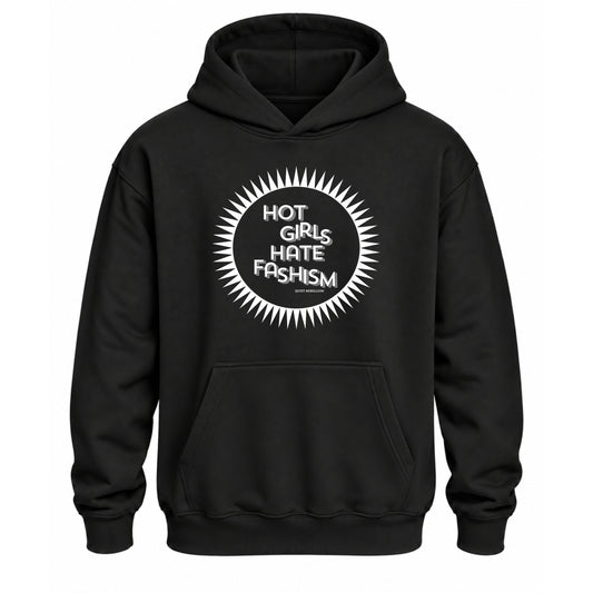 Hot Girls Hate Fashism - Relaxed Fit Statement Hoodie