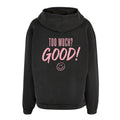 TOO MUCH? GOOD! – Oversized Hoodie