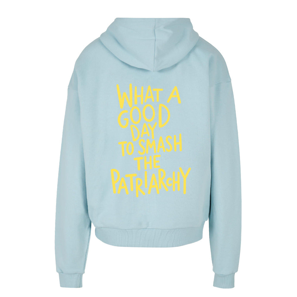WHAT A GOOD DAY TO SMASH THE PATRIARCHY – Oversized Statement Hoodie
