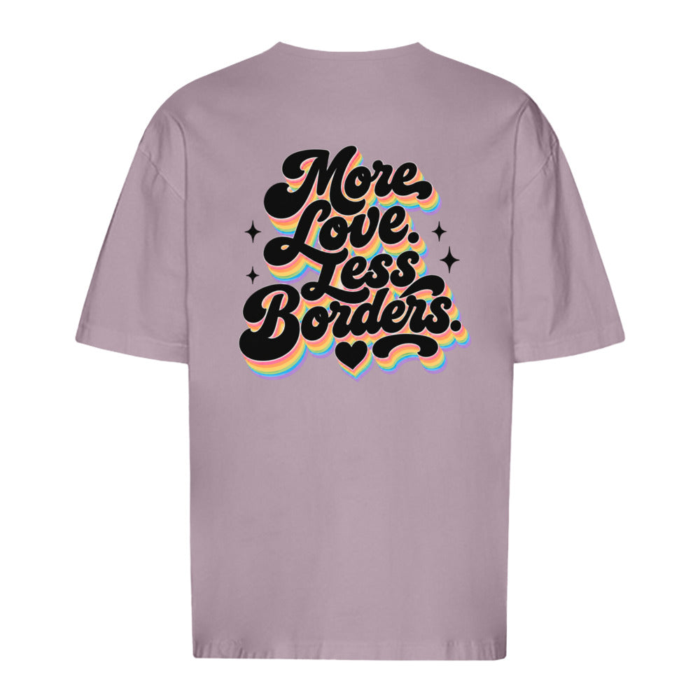 More Love. Less Borders - Oversized Statement T-Shirt