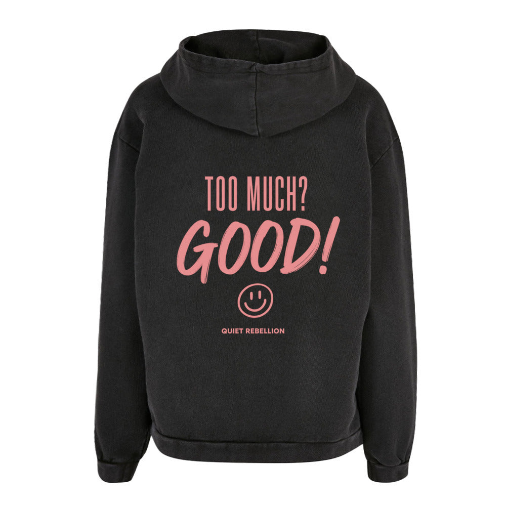 TOO MUCH? GOOD! - Oversized Statement Hoodie (Backprint)