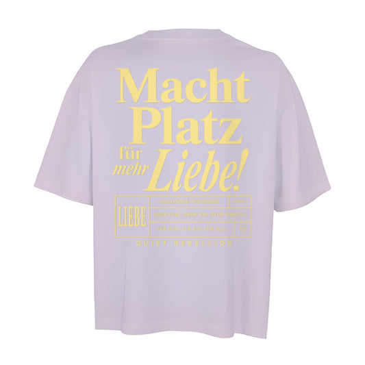 Macht Platz für mehr Liebe - Oversized Statement Shirt - Short Cut
