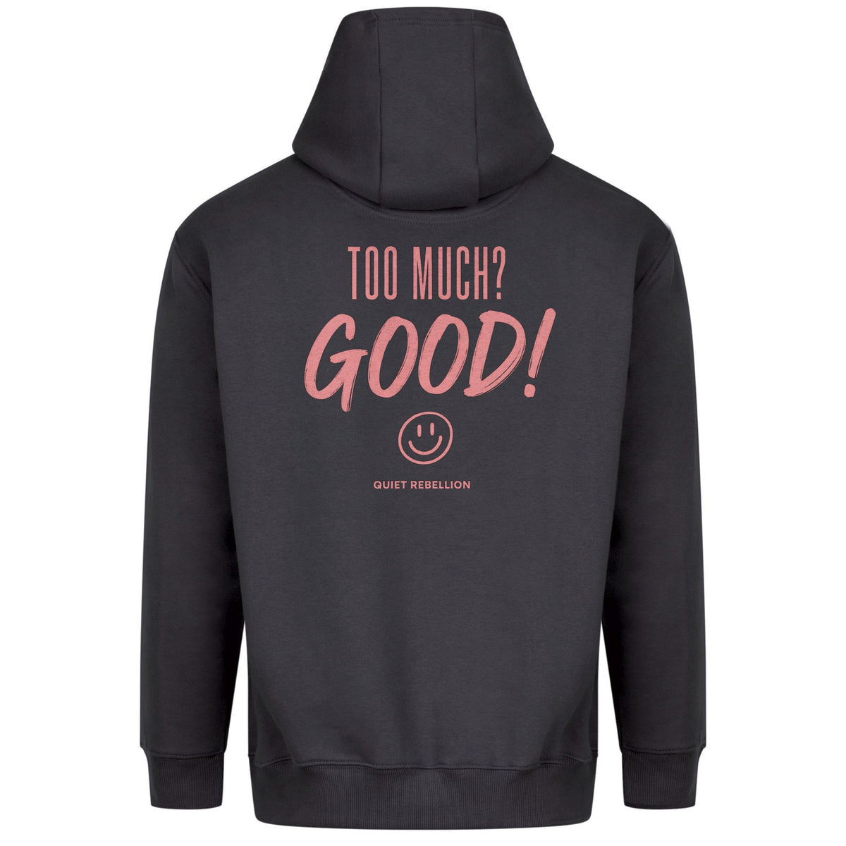 TOO MUCH? GOOD ! - Statement Hoodie / Regular Fit / Front-& Backprint