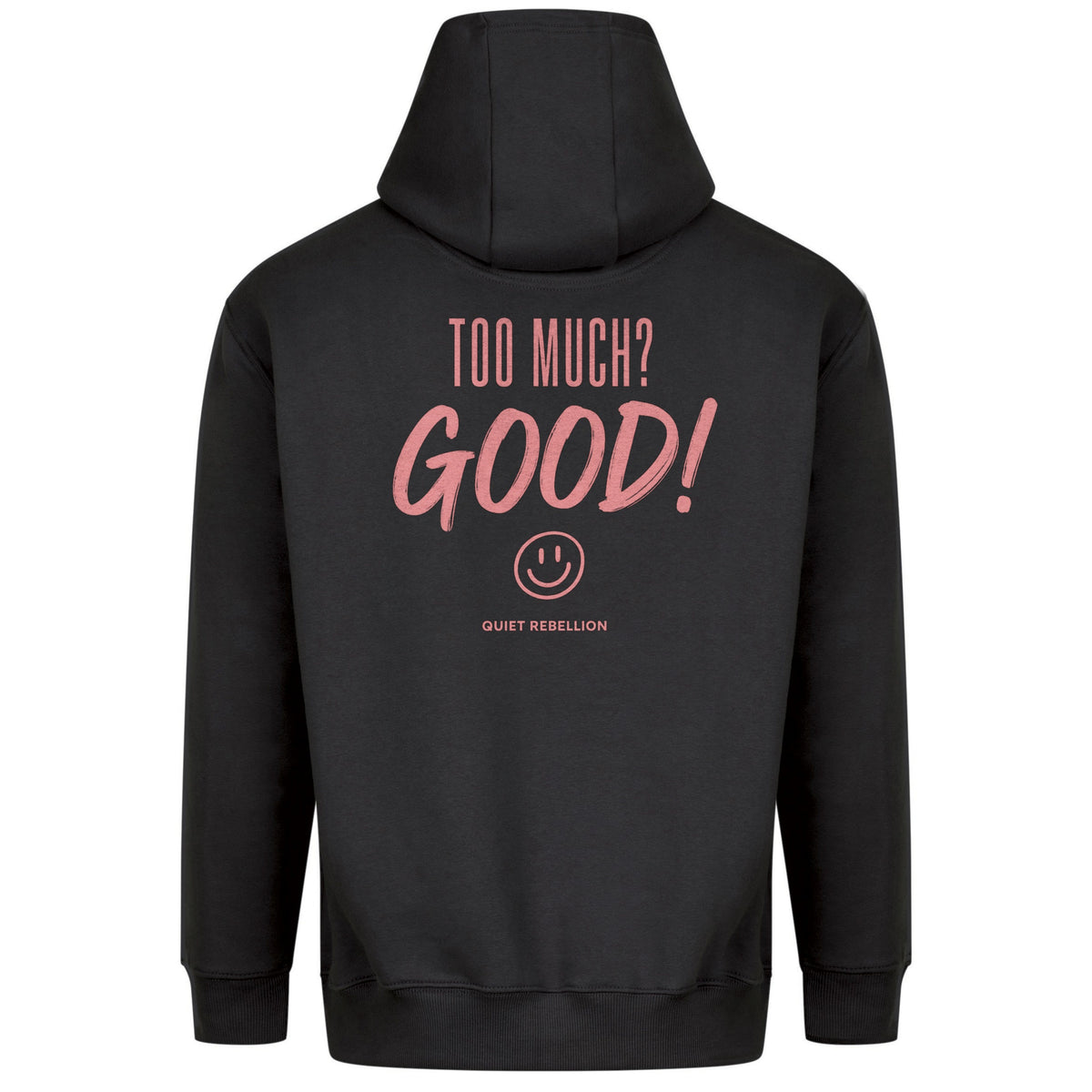 TOO MUCH? GOOD ! - Statement Hoodie / Regular Fit / Front-& Backprint