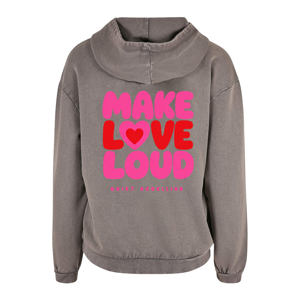 Make Love Loud - Acid Washed Statement Hoodie / Oversized Fit / Front-& Backprint