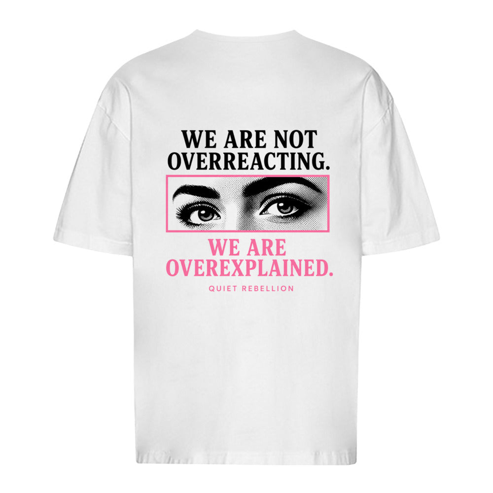 WE ARE NOT OVERREACTING - Oversized Statement Shirt (Backprint)