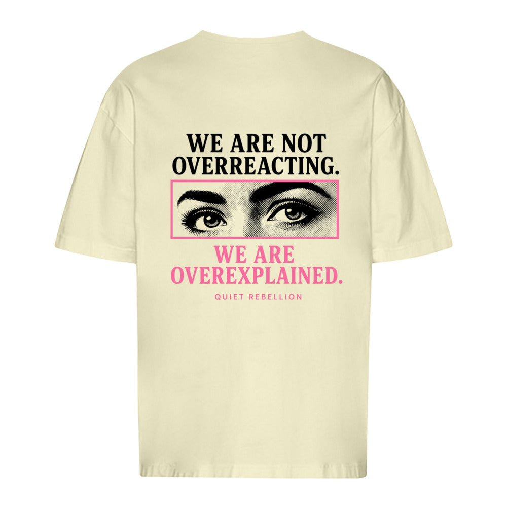 WE ARE NOT OVERREACTING - Oversized Statement Shirt (Backprint)