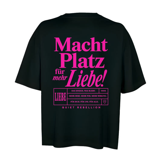 Macht Platz für mehr Liebe -Oversized Shortcut Statement Shirt (Backprint)