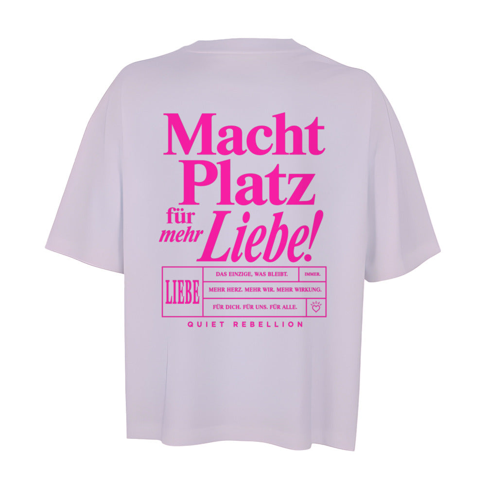 Macht Platz für mehr Liebe -Oversized Shortcut Statement Shirt (Backprint)