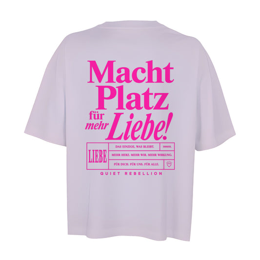 Macht Platz für mehr Liebe -Oversized Shortcut Statement Shirt (Backprint)