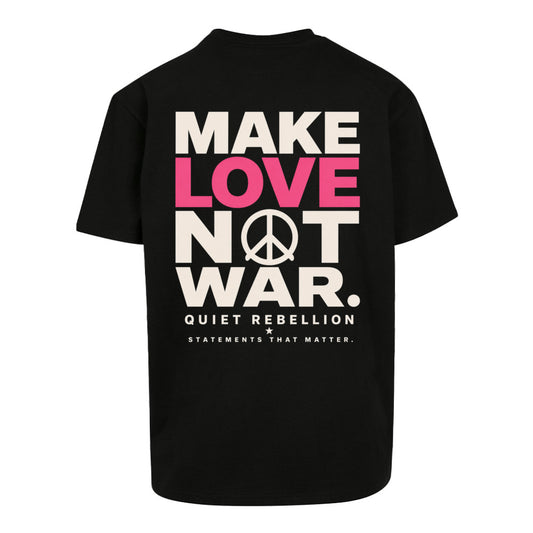 MAKE LOVE NOT WAR - Oversized Statement Shirt (Front-& Backprint)
