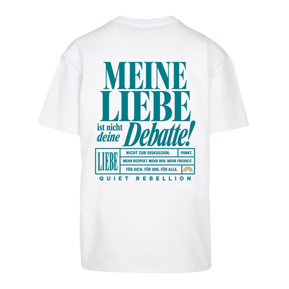 Meine Liebe ist nicht deine Debatte - Oversized Statement Shirt (Backprint)