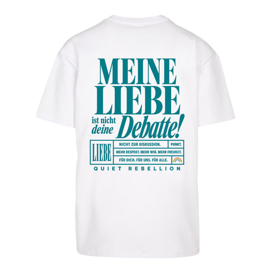 Meine Liebe ist nicht deine Debatte - Oversized Statement Shirt (Backprint)