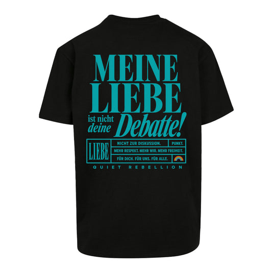 Meine Liebe ist nicht deine Debatte - Oversized Statement Shirt (Backprint)