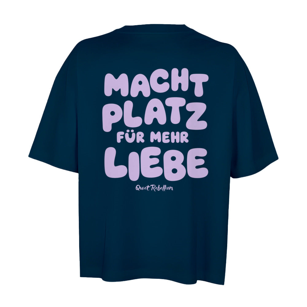 Macht Platz für mehr Liebe - Oversized Shortcut Shirt (Backprint)