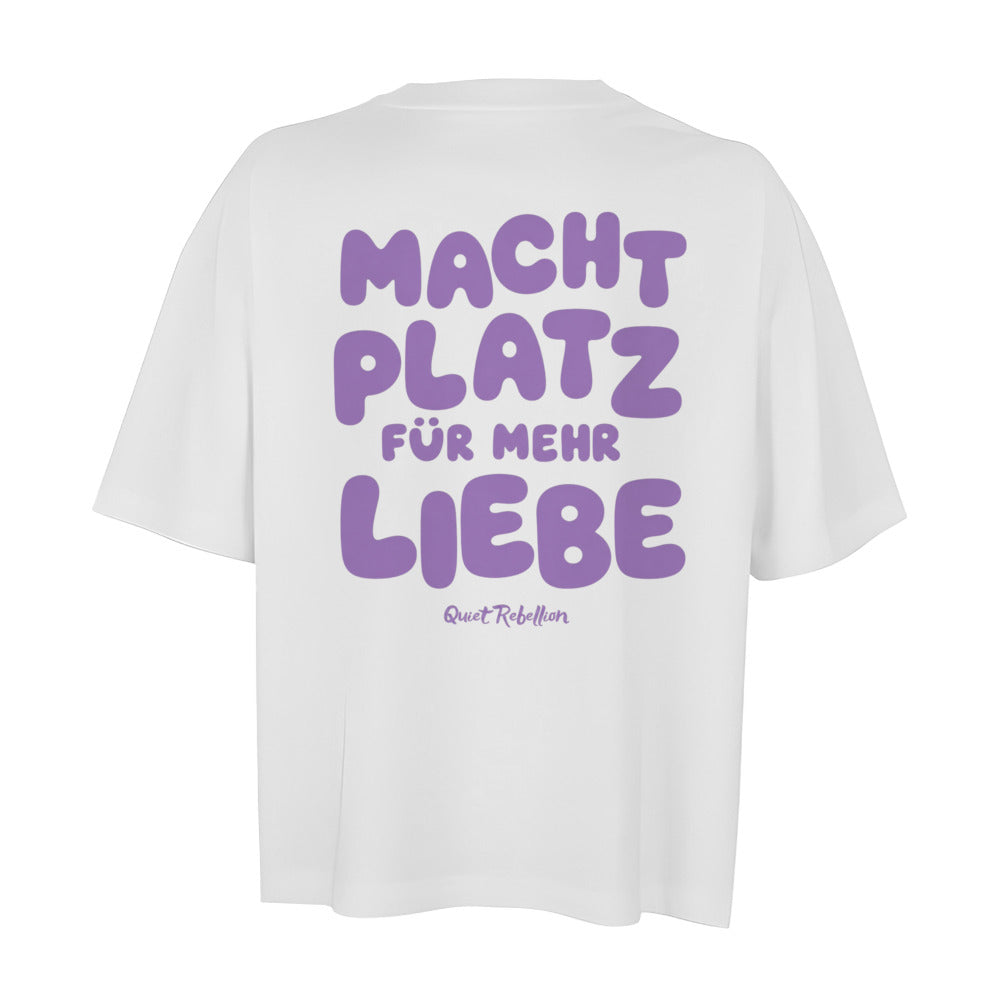 Macht Platz für mehr Liebe - Oversized Shortcut Shirt (Backprint)
