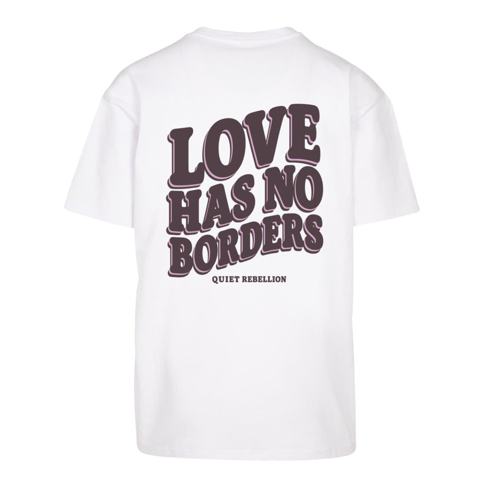 LOVE HAS NO BORDERS - Oversized Statement Shirt / Backprint