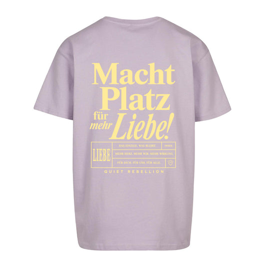 Macht Platz für mehr Liebe - Oversized Statement Shirt