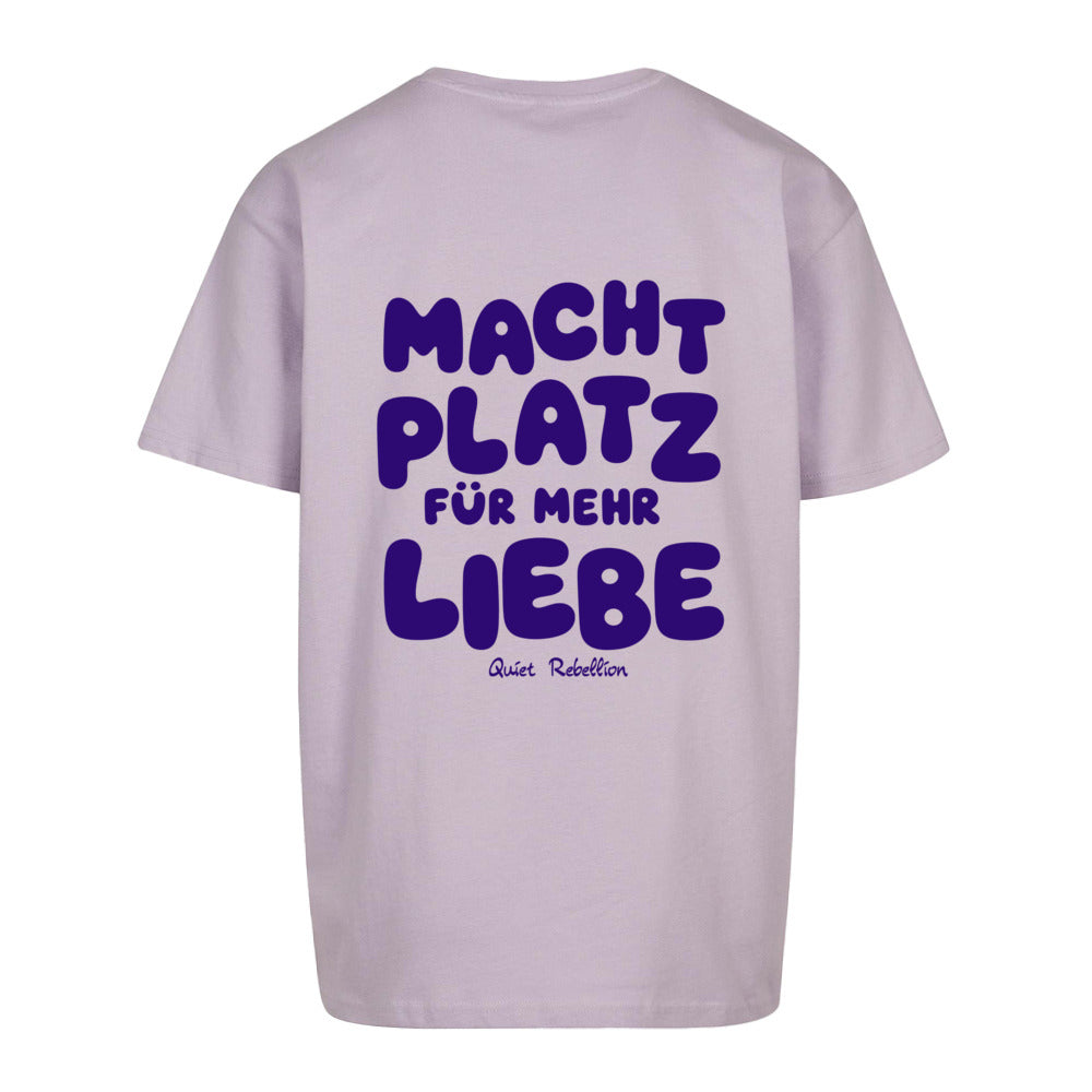 Macht Platz für mehr Liebe - Oversized Statement Shirt