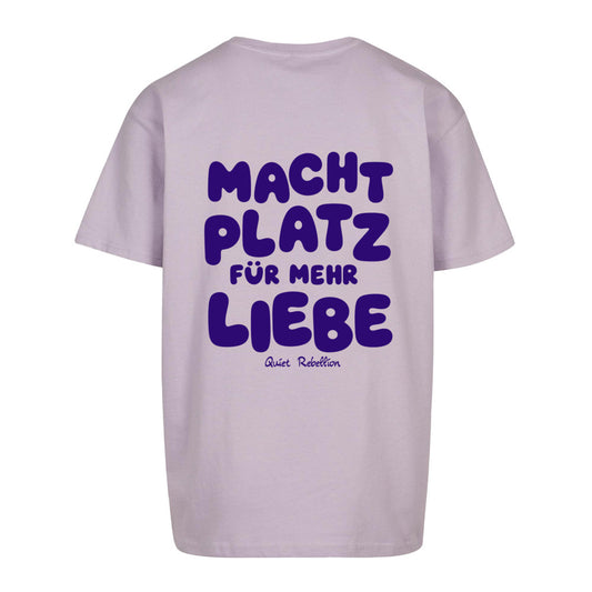 Macht Platz für mehr Liebe - Oversized Statement Shirt