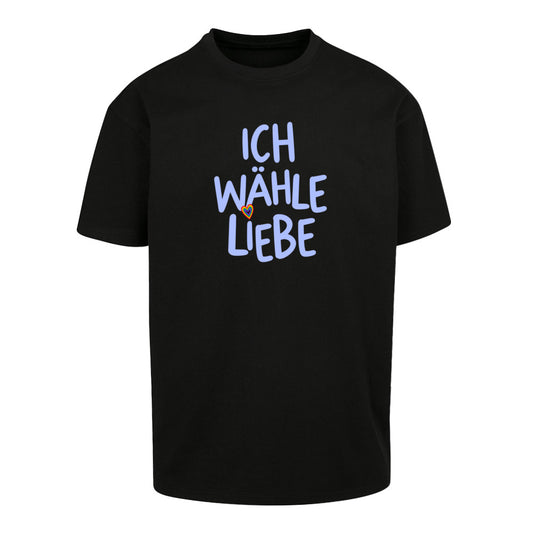 Ich wähle Liebe - Oversized Statement  Shirt