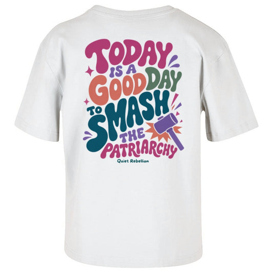 A Good Day To Smash The Patriarchy - Women‘ Oversized Statement Shirt