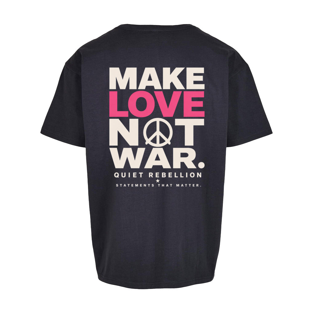 MAKE LOVE NOT WAR - Oversized Statement Shirt (Front-& Backprint)