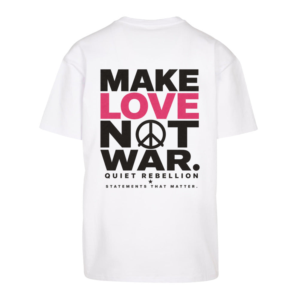 MAKE LOVE NOT WAR - Oversized Statement Shirt (Front-& Backprint)