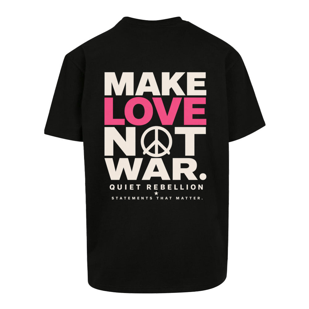 MAKE LOVE NOT WAR - Oversized Statement Shirt (Front-& Backprint)