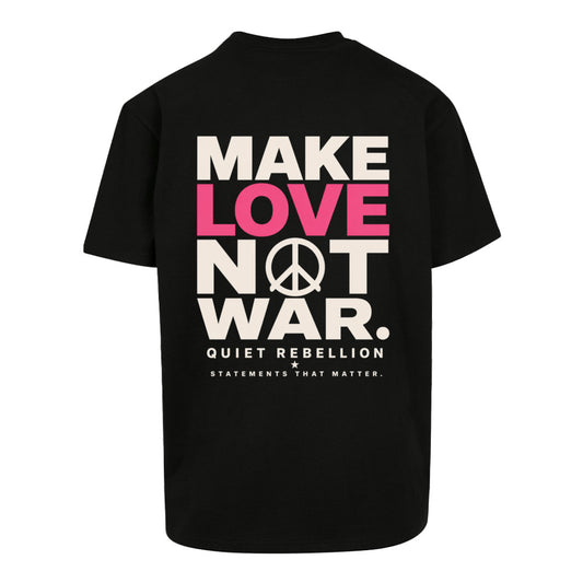 MAKE LOVE NOT WAR - Oversized Statement Shirt (Front-& Backprint)