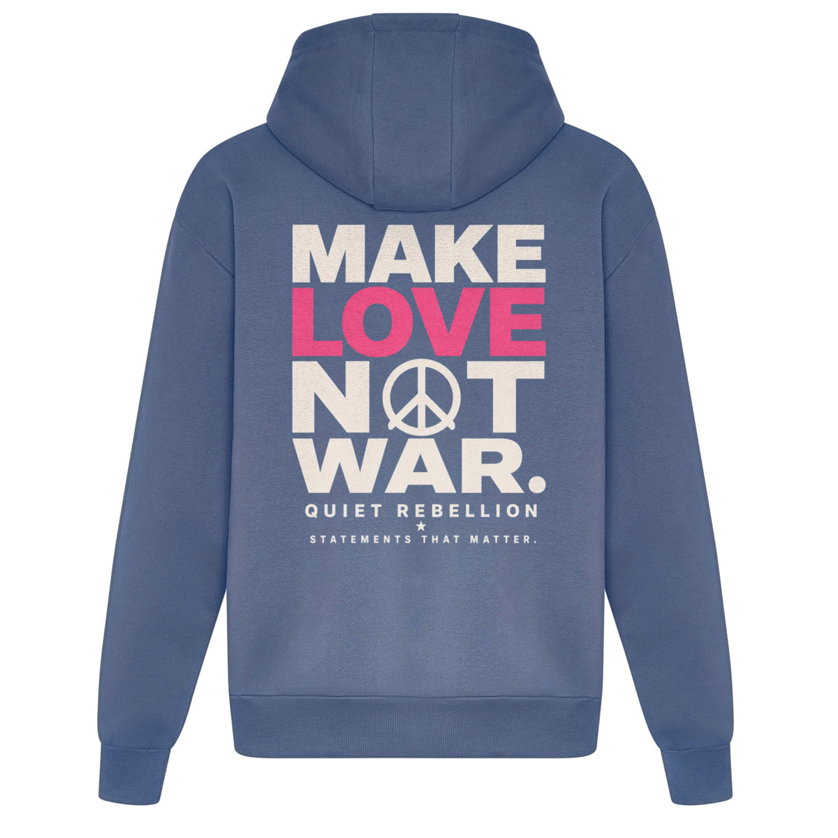 Make Love Not War - Relaxed Fit Statement Hoodie