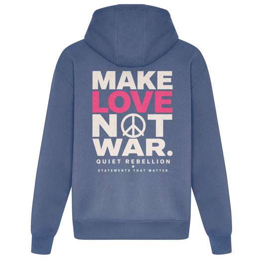 Make Love Not War - Relaxed Fit Statement Hoodie