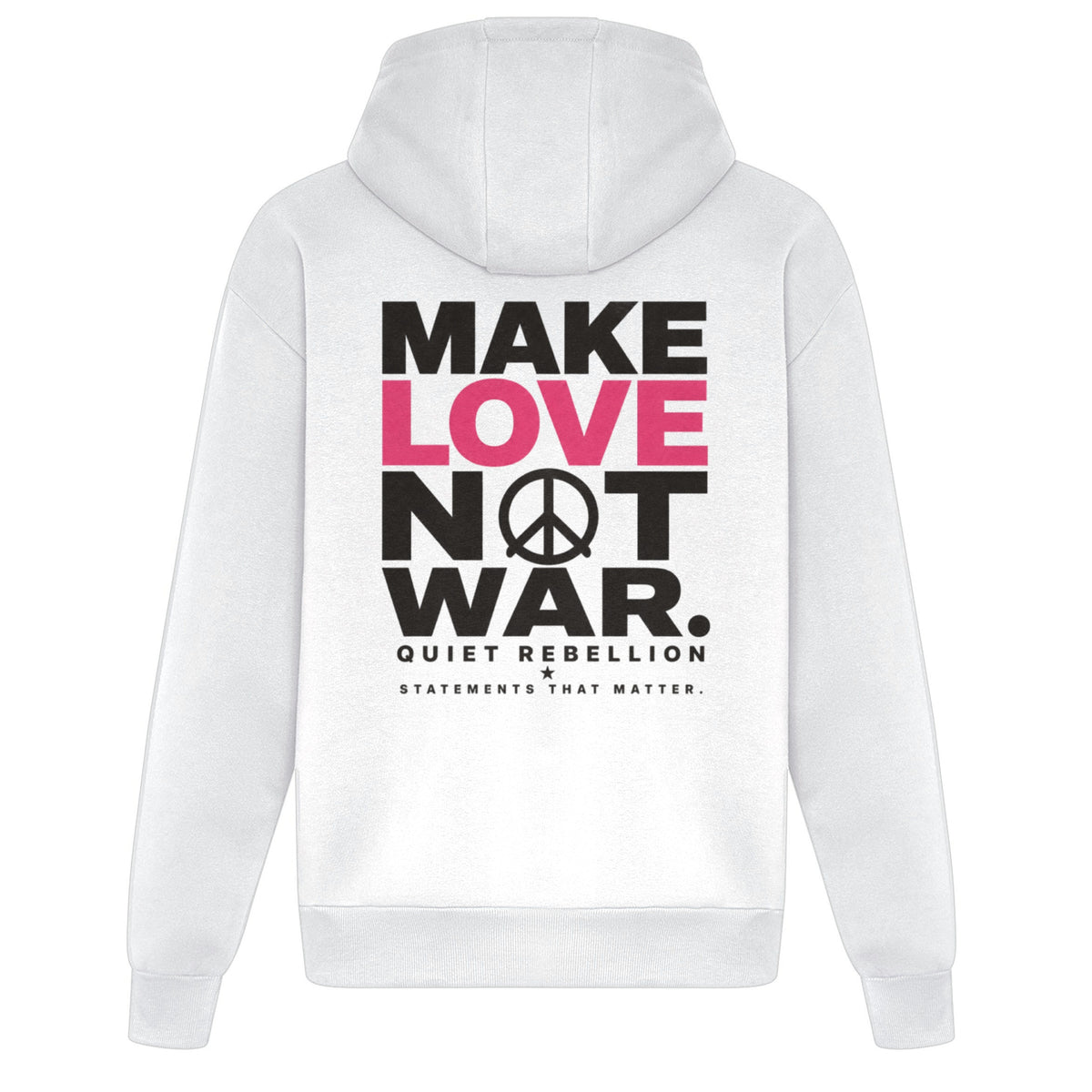 Make Love Not War - Relaxed Fit Statement Hoodie