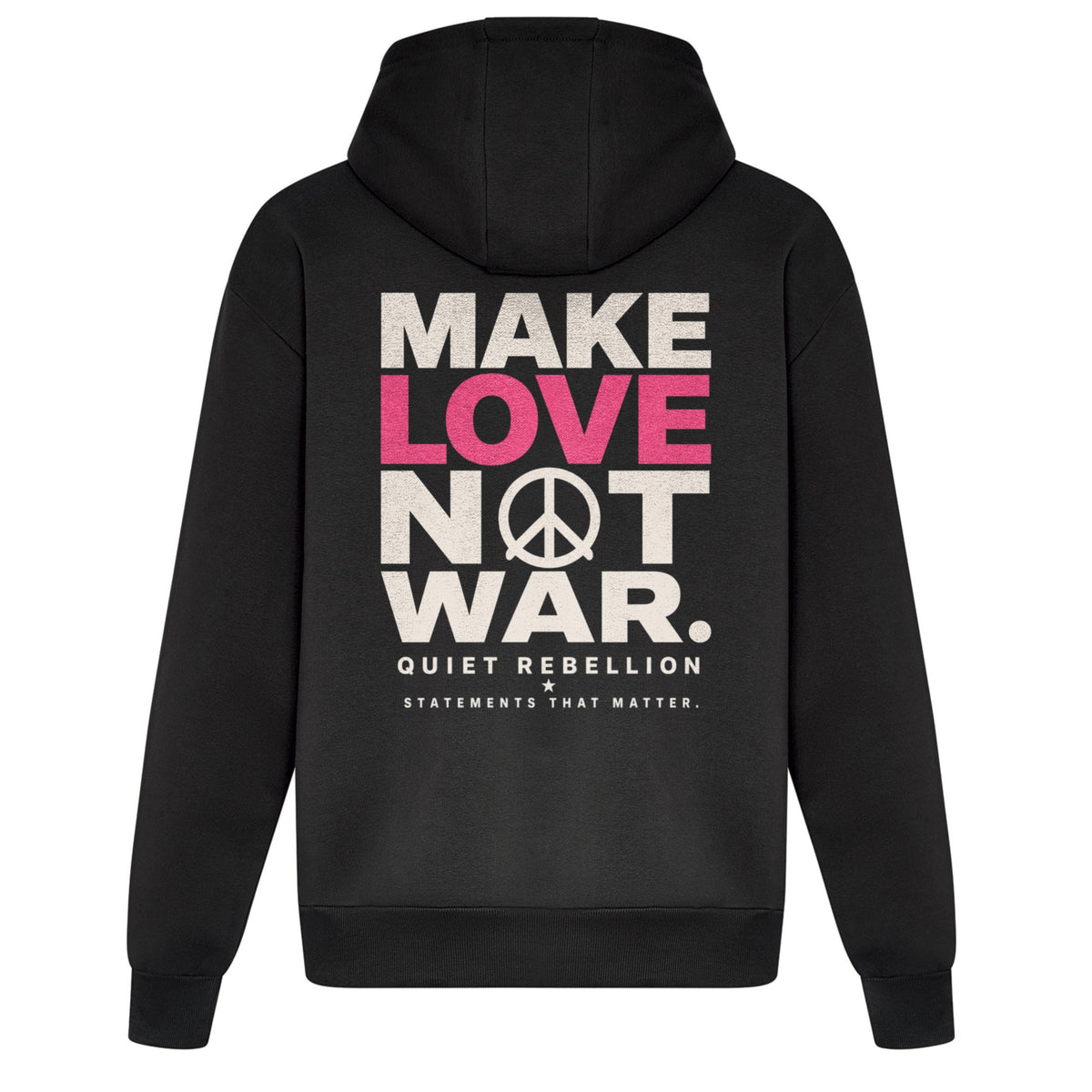 Make Love Not War - Relaxed Fit Statement Hoodie