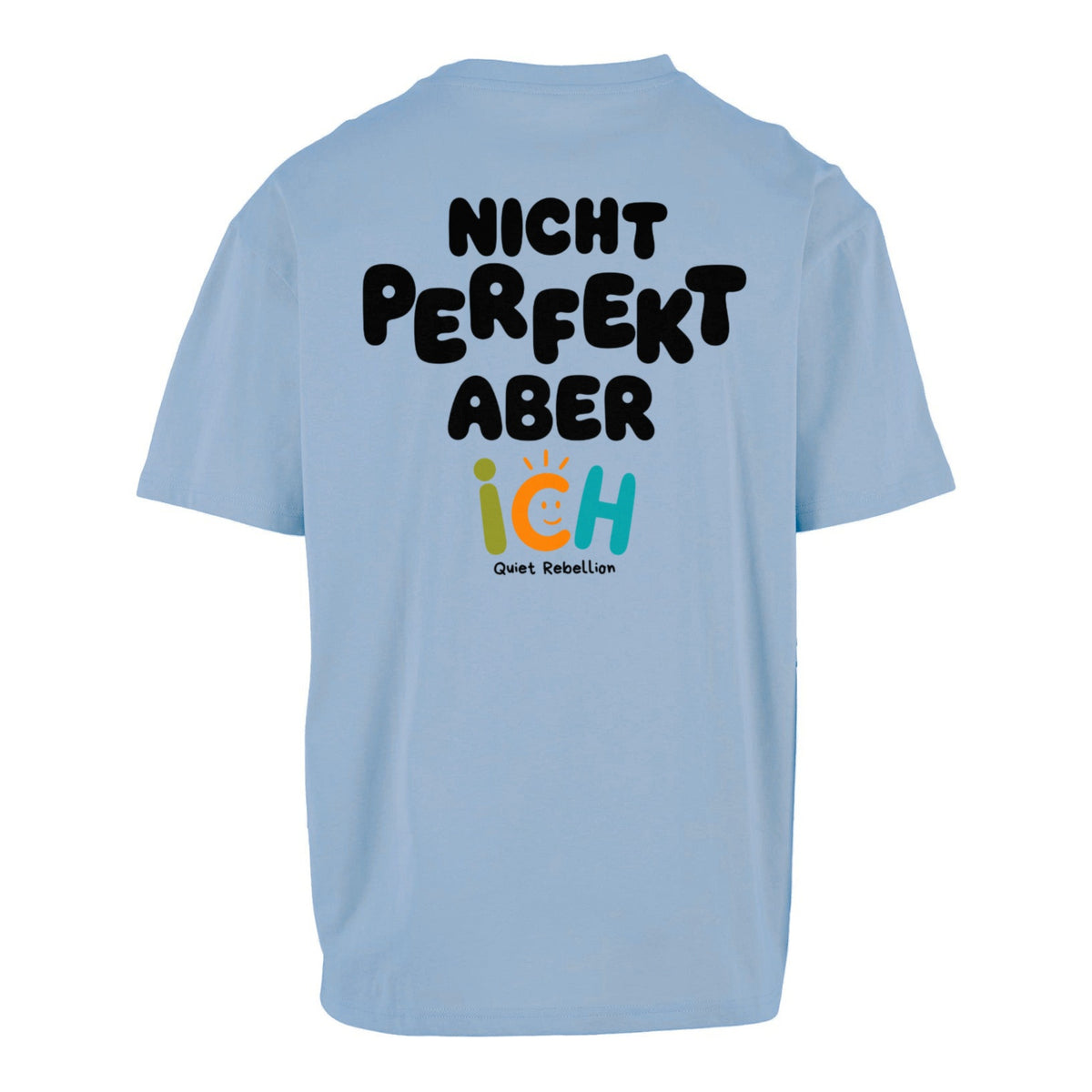 Nicht perfekt aber ich - Oversized Statement Shirt