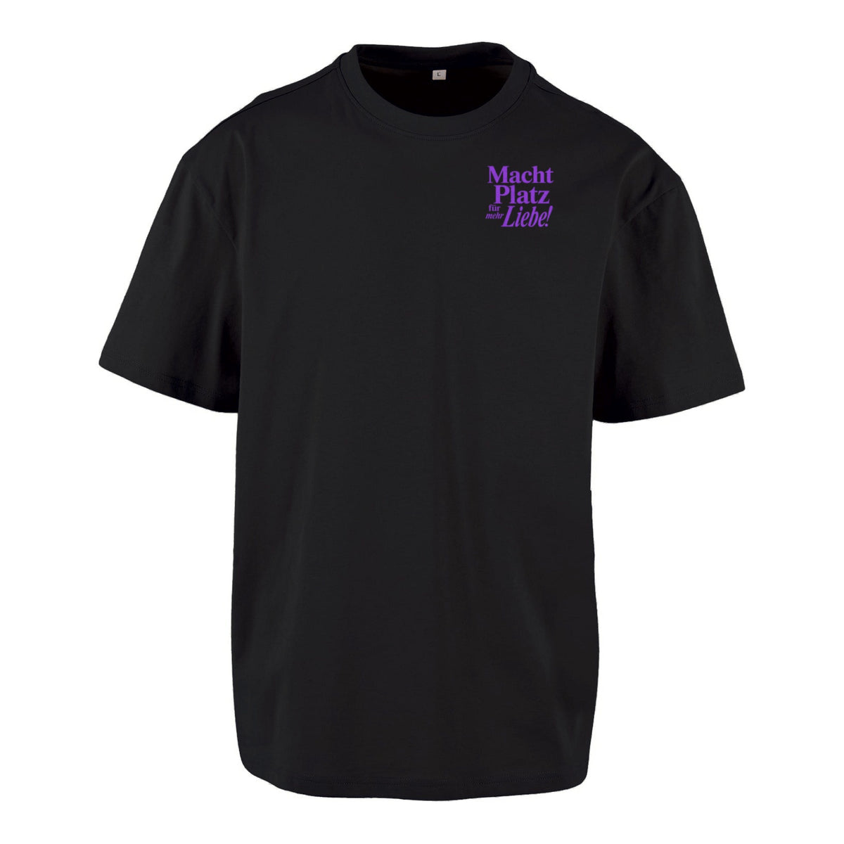 Macht Platz für mehr Liebe - Unisex Oversized T-Shirt