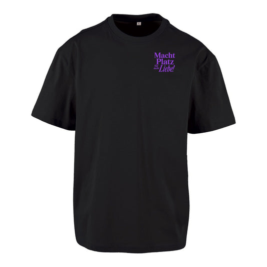 Macht Platz für mehr Liebe - Unisex Oversized T-Shirt