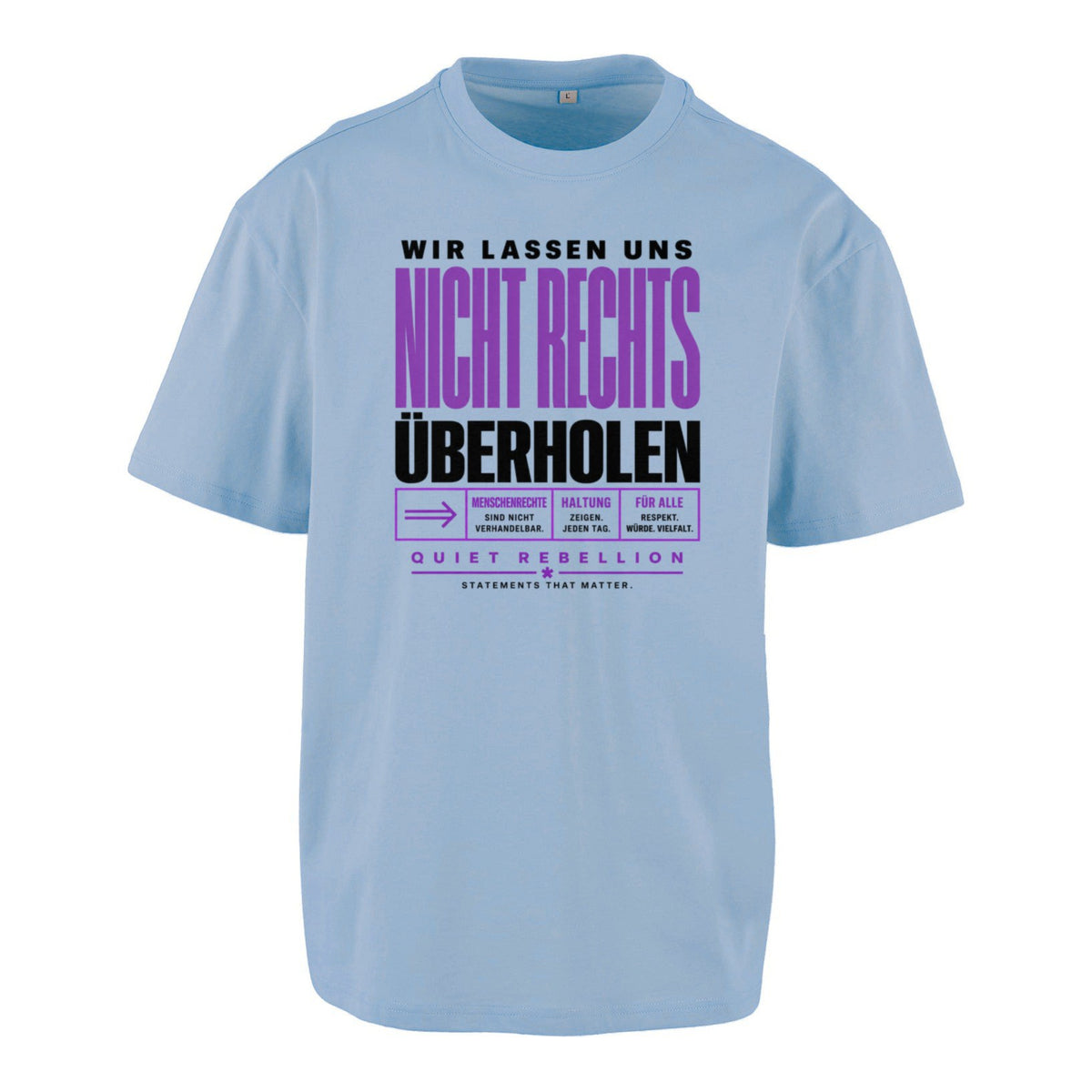 Wir lassen uns nicht rechts überholen - Frontprinted Unisex Oversized Statement Shirt