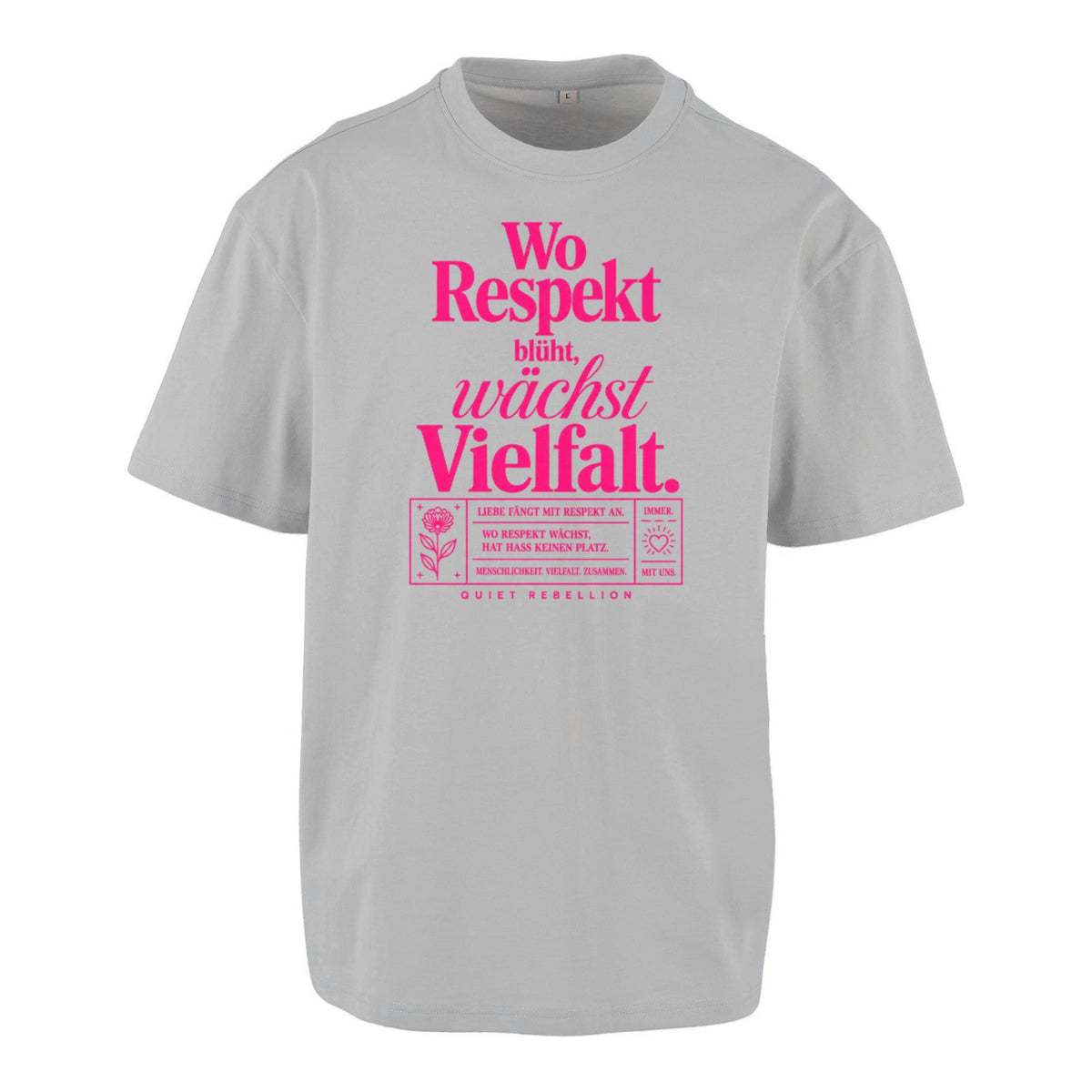 Wo Respekt blüht, wächst Vielfalt - Frontprinted Unisex Oversized Statement Shirt