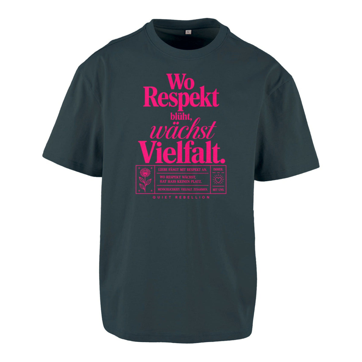 Wo Respekt blüht, wächst Vielfalt - Frontprinted Unisex Oversized Statement Shirt