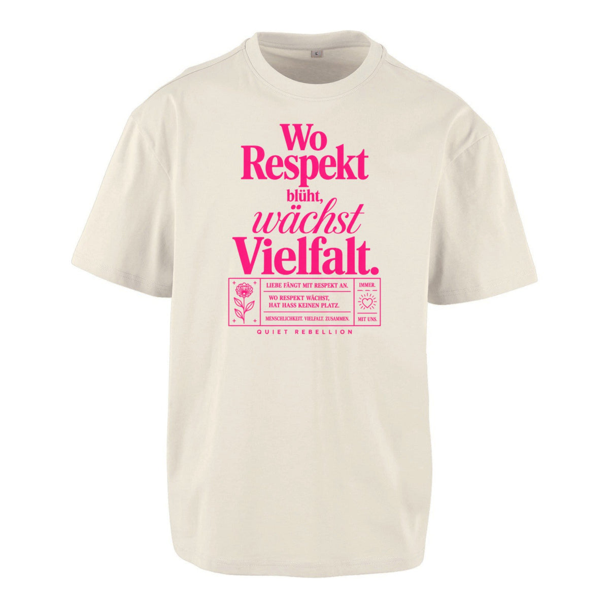 Wo Respekt blüht, wächst Vielfalt - Frontprinted Unisex Oversized Statement Shirt