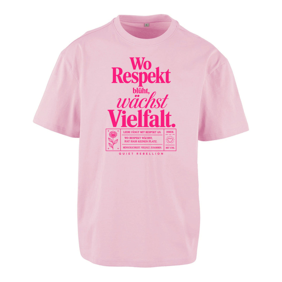 Wo Respekt blüht, wächst Vielfalt - Frontprinted Unisex Oversized Statement Shirt