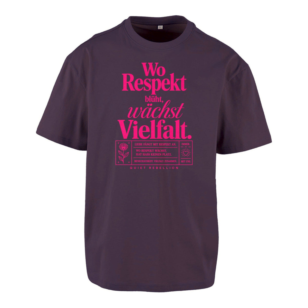 Wo Respekt blüht, wächst Vielfalt - Frontprinted Unisex Oversized Statement Shirt