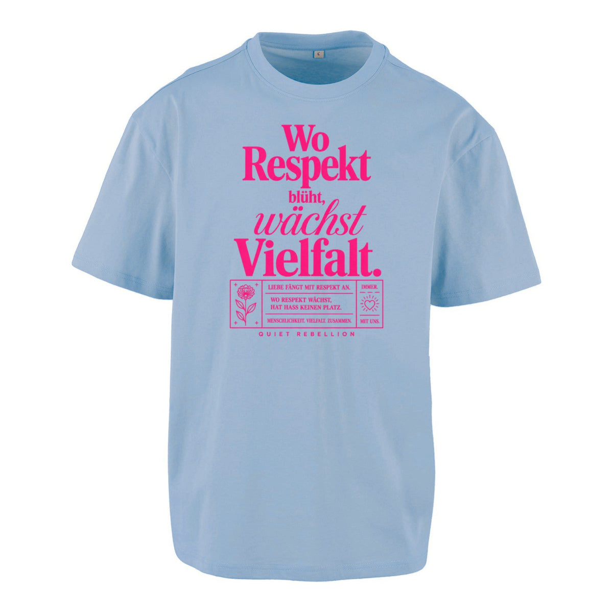 Wo Respekt blüht, wächst Vielfalt - Frontprinted Unisex Oversized Statement Shirt