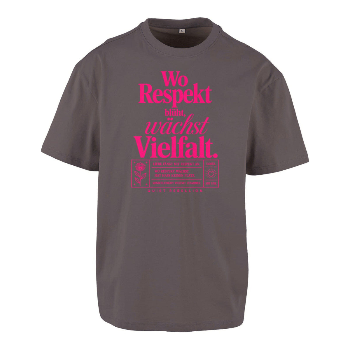 Wo Respekt blüht, wächst Vielfalt - Frontprinted Unisex Oversized Statement Shirt